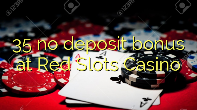 35 no deposit bonus at Red Slots Casino