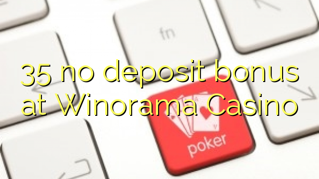 35 no deposit bonus at Winorama Casino