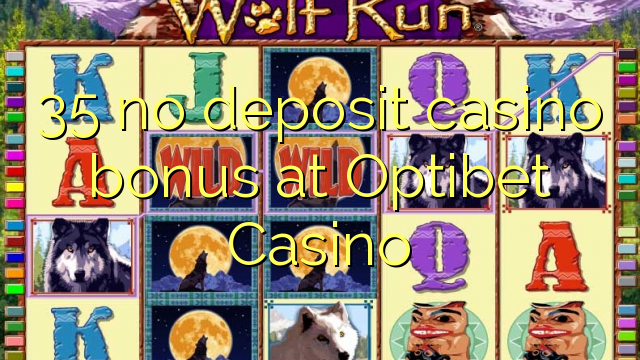 35 no deposit casino bonus at Optibet Casino