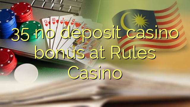 35 ùn Bonus Casinò accontu a Regulamentu Casino