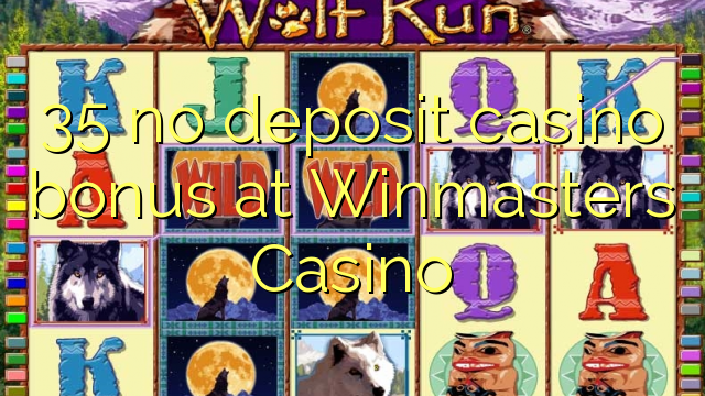 35 no deposit casino bonus at Winmasters Casino