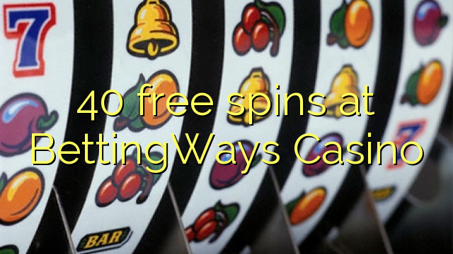 40 free spins at BettingWays Casino