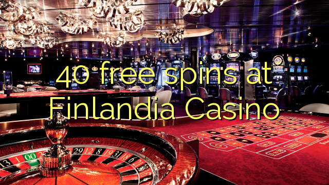 40 free spins at Finlandia Casino