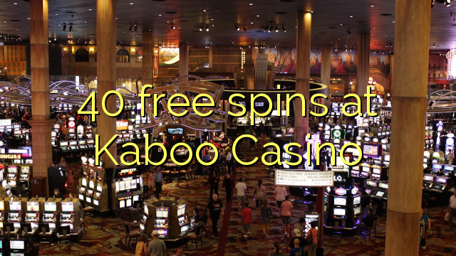 40 free spins at Kaboo Casino