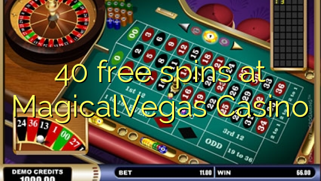 40 ufulu amanena pa MagicalVegas Casino