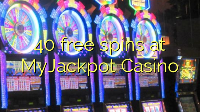 40 ຟລີສະປິນທີ່ MyJackpot Casino