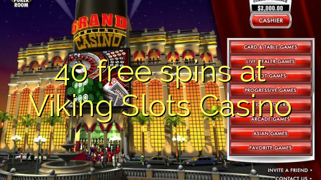 40 giri gratuiti a vichingo Slots Casino