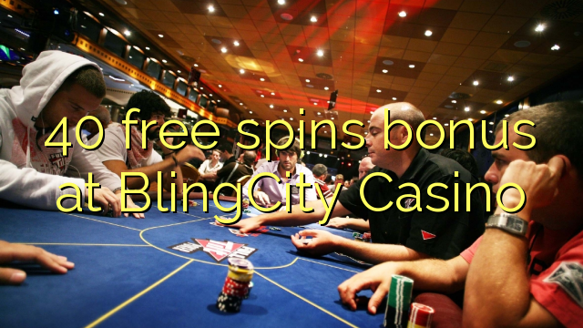 40 free spins bonus at BlingCity Casino