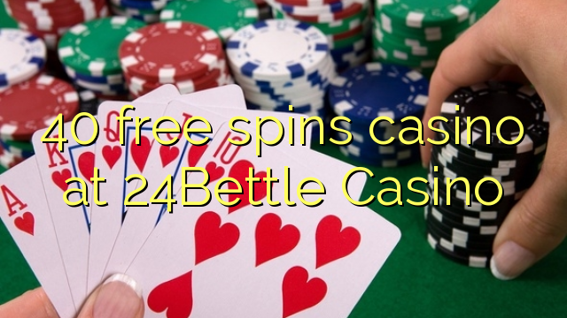 40 gratis spinn casino på 24Bettle Casino