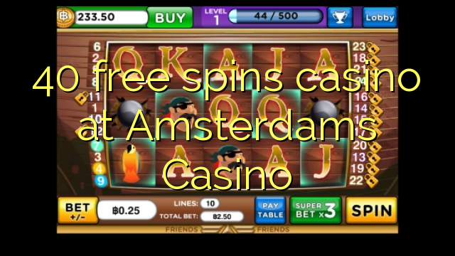 在Amsterdams赌场，40免费旋转赌场
