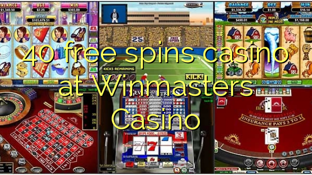 40 free spins casino at Winmasters Casino