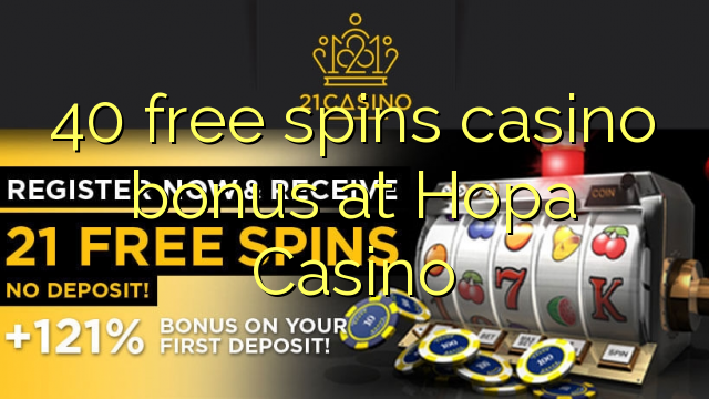 40 slobodno vrti casino bonus na Hopa Casino