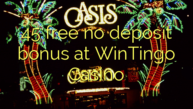 45 ilmaiseksi talletusta bonus WinTingo Casino