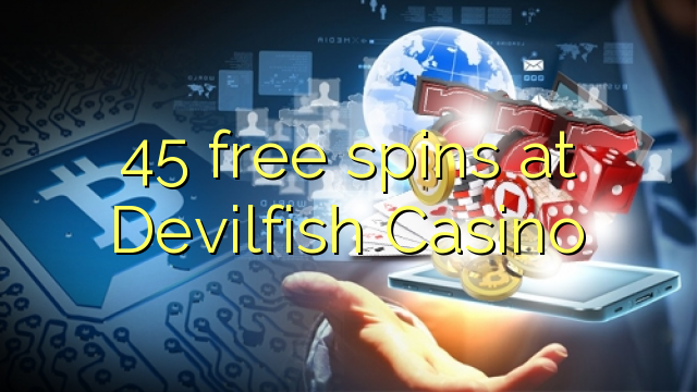 45 free spins at Devilfish Casino