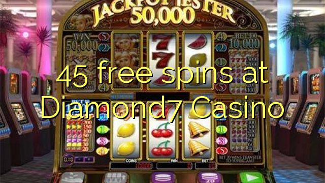 45 free spins at Diamond7 Casino