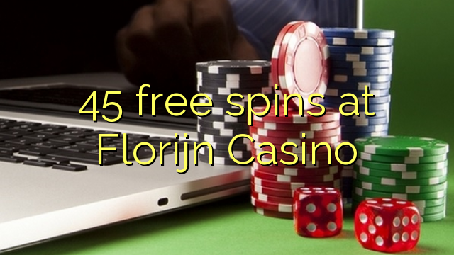 45 spins senza à Florijn Casino