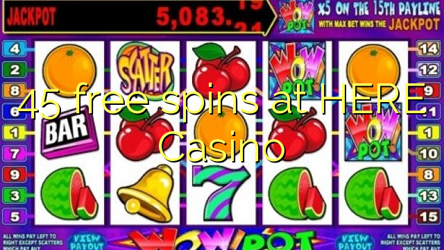 45 free spins at HERE Casino