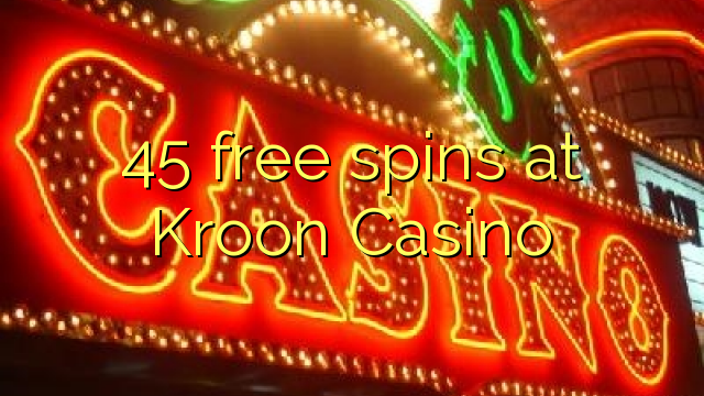 45 free spins ni Kroon Casino