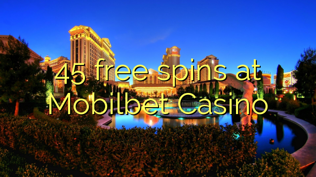 45 free spins at Mobilbet Casino