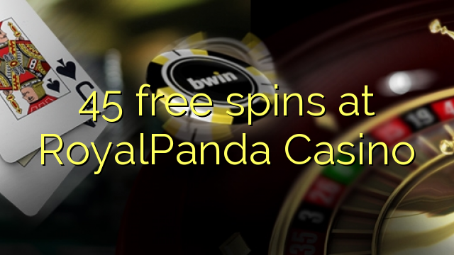 45 gratis spanne by RoyalPanda Casino