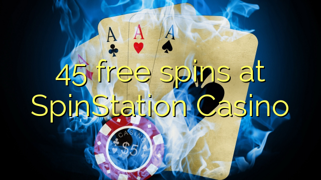 45 giros gratis en SpinStation Casino