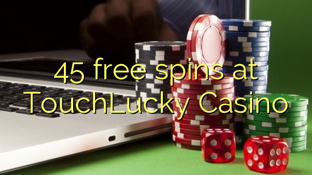 45 free spins at TouchLucky Casino