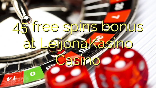 45 free spins bonus at LeijonaKasino Casino