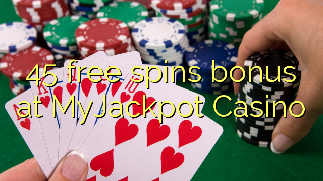 45 ufulu amanena bonasi pa MyJackpot Casino