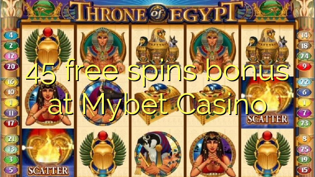 Ang 45 free spins bonus sa Mybet Casino