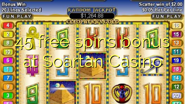 45 free spins bonus at Soartan Casino