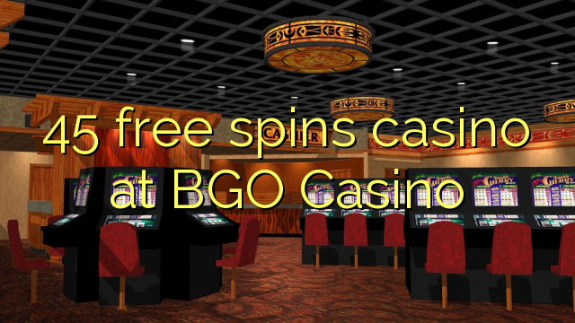 45 gratis spins casino på BGO Casino