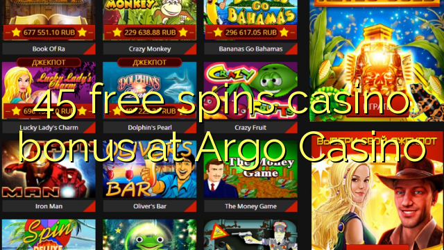 45 free spins casino bonus at Argo  Casino