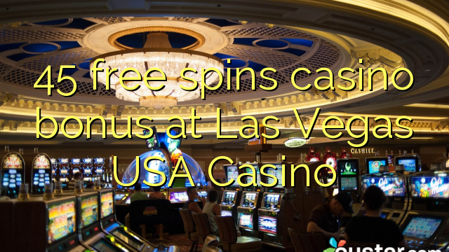 45 free spins casino bonus at Las Vegas USA Casino