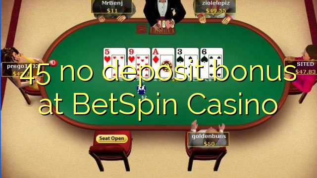 45 no deposit bonus at BetSpin Casino