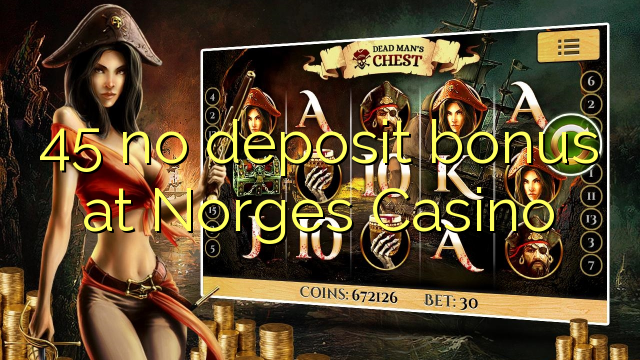 45 eil tasgadh airgid a-bharrachd aig Norges Casino