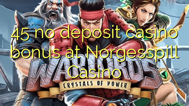 45 ùn Bonus Casinò accontu à Norgesspill Casino