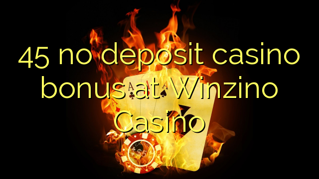 45 no deposit casino bonus at Winzino Casino