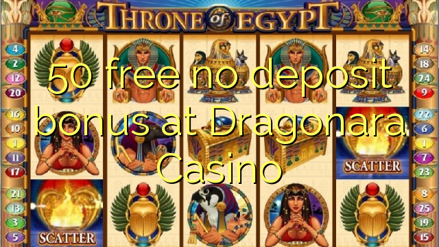 50 free no deposit bonus at Dragonara Casino