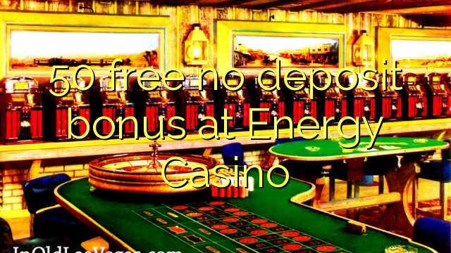 50 free no deposit bonus at Energy Casino