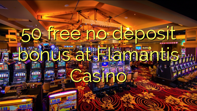 50 free no deposit bonus at Flamantis Casino