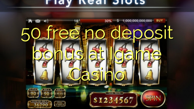 50 libre bonus sans dépôt au Casino IGAME