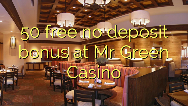 50 libre bonus sans dépôt au Casino Mr Green