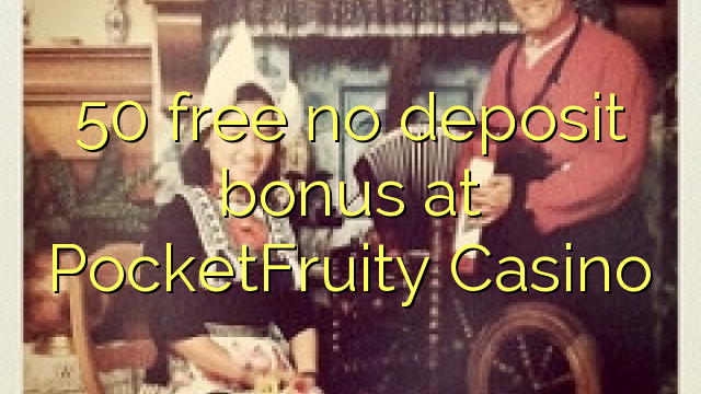 50 besplatno bez bonusa na PocketFruity Casinou