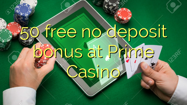 50 free no deposit bonus at Prime  Casino