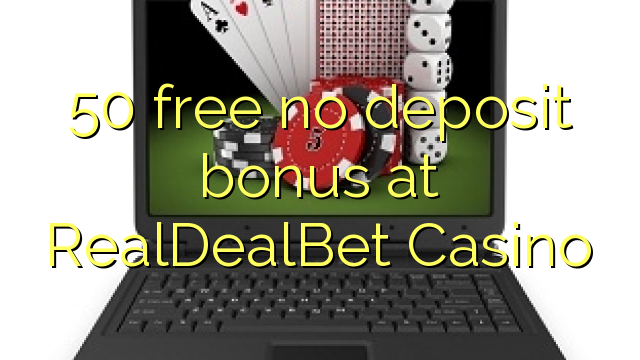 50 free no deposit bonus at RealDealBet Casino