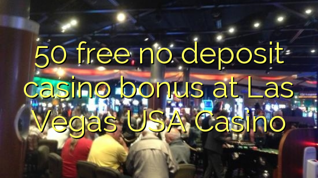 50 free no deposit casino bonus at Las Vegas USA Casino