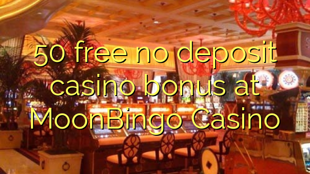 50 atbrīvotu nav noguldījums kazino bonusu MoonBingo Casino