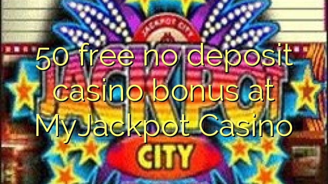 50 frij gjin boarch casino bonus by MyJackpot Casino
