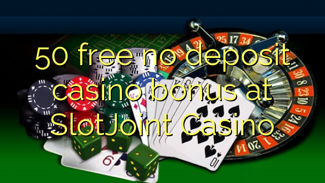 50 free no deposit casino bonus at SlotJoint Casino