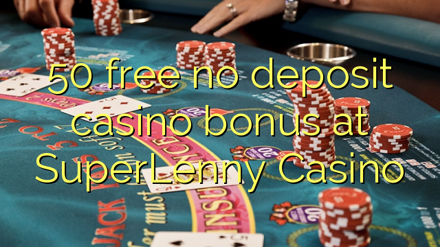 50 free no deposit casino bonus at SuperLenny Casino